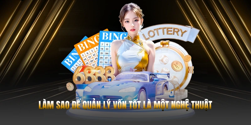 Làm sao để quản lý vốn tốt là một nghệ thuật