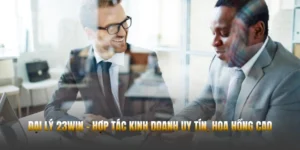 Đại lý 23WIN – Hợp Tác Kinh Doanh Uy Tín, Hoa Hồng Cao